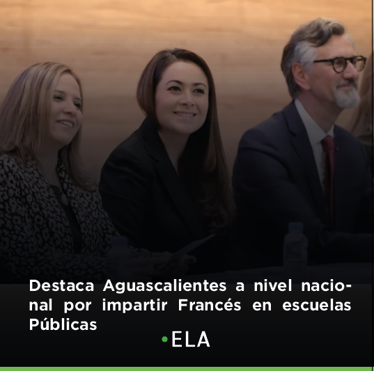 Destaca Aguascalientes a nivel nacional por impartir Francés en escuelas Públicas