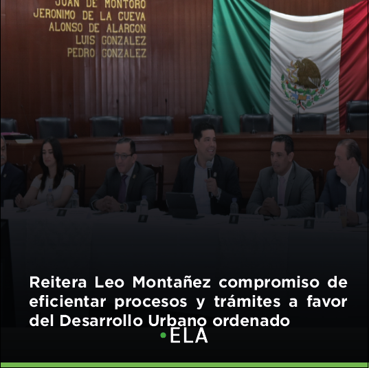 Reitera Leo Montañez compromiso de eficientar procesos y trámites a favor del Desarrollo Urbano ordenado
