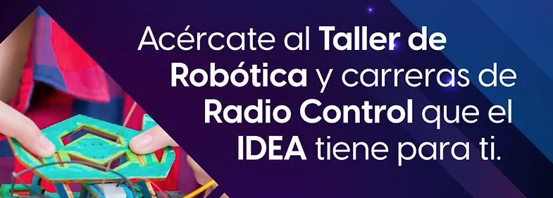 Invita el IDEA a participar en taller de robótica y carreras de control remoto Invita el IDEA a participar en taller de robótica y carreras de control remoto