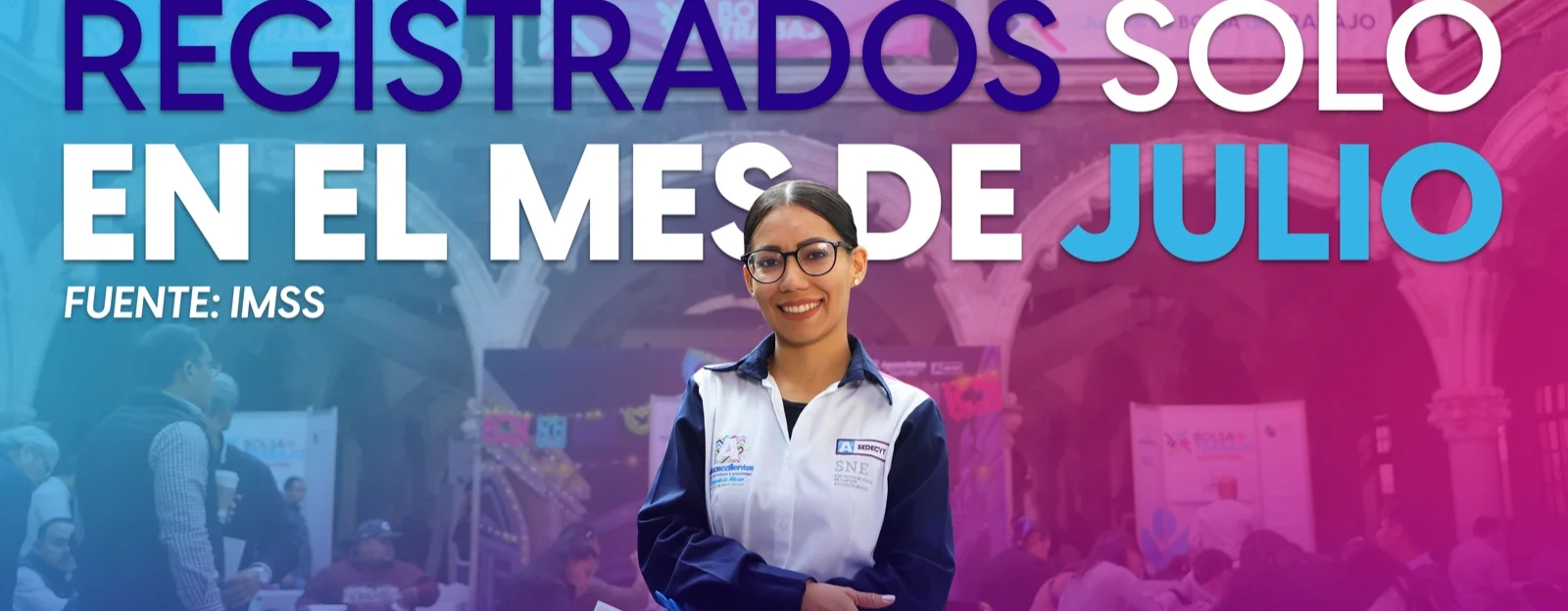 MÁS DE MIL NUEVOS EMPLEOS FORMALES REGISTRÓ AGUASCALIENTES DURANTE JULIO