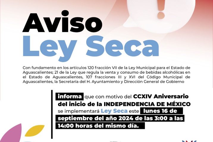 MUNICIPIO DE AGUASCALIENTES IMPLEMENTARA LEY SECA CON MOTIVO DEL CCXIV ANIVERSARIO DEL INICIO DE LA INDEPENDENCIA DE MÉXICO