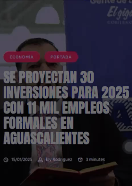 EN 2025 VIENEN MÁS INVERSIONES A AGUASCALIENTES