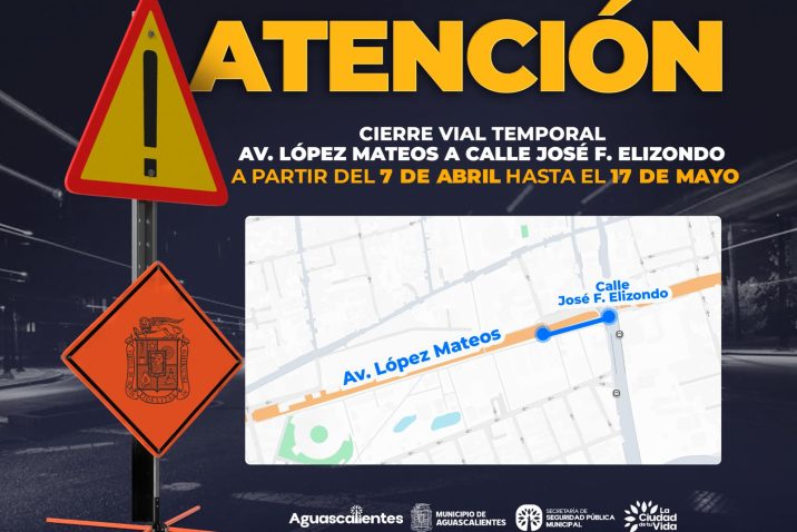 INFORMA MUNICIPIO DE AGUASCALIENTES SOBRE CIERRE VIAL EN LATERAL DE PASO A DESNIVEL EN AVENIDA LÓPEZ MATEOS INFORMA MUNICIPIO DE AGUASCALIENTES SOBRE CIERRE VIAL EN LATERAL DE PASO A DESNIVEL EN AVENIDA LÓPEZ MATEOS