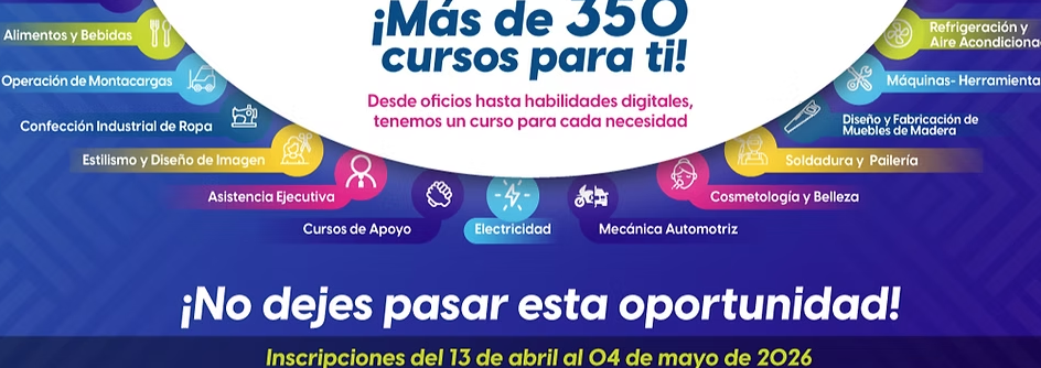 ABREN INSCRIPCIONES A MÁS DE 350 CURSOS; APRENDE UN OFICIO Y EMPRENDE TU PROPIO NEGOCIO